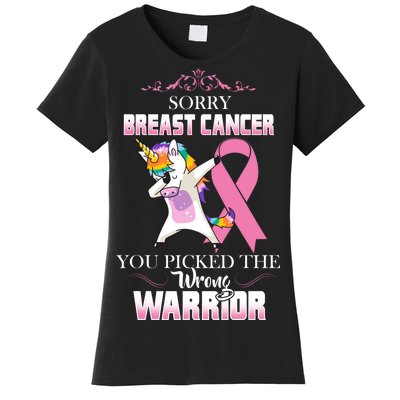 Sorry Breast Cancer You Picked The Wrong Warrior Women's T-Shirt