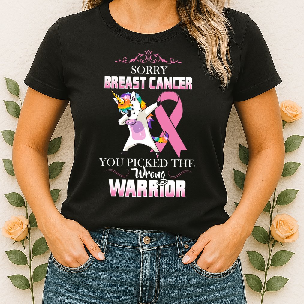 Sorry Breast Cancer You Picked The Wrong Warrior Womens T-Shirt