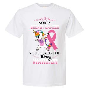 Sorry Breast Cancer You Picked The Wrong Warrior Garment-Dyed Heavyweight T-Shirt