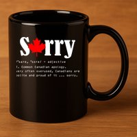 Sorry Definition Canadian Apology 11oz C Handle Ceramic Mug