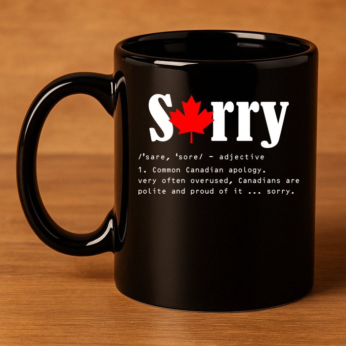 Sorry Definition Canadian Apology 11oz C Handle Ceramic Mug