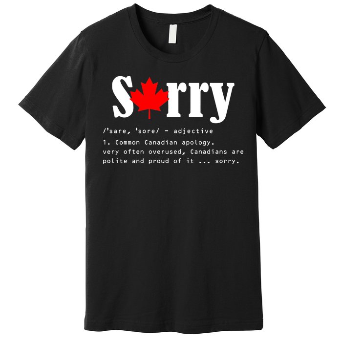 Sorry Definition Canadian Apology Premium T-Shirt