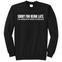 Sorry For Being Late Sweatshirt