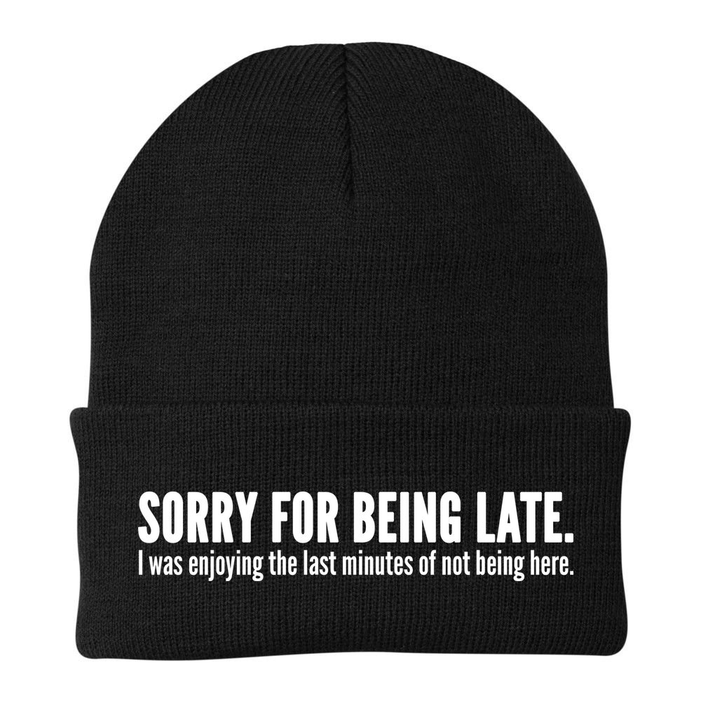 Sorry For Being Late Beanie