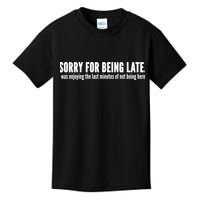 Sorry For Being Late Kids T-Shirt