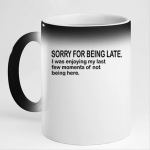 Sorry For Being Late Funny Sayings 11oz Black Color Changing Mug