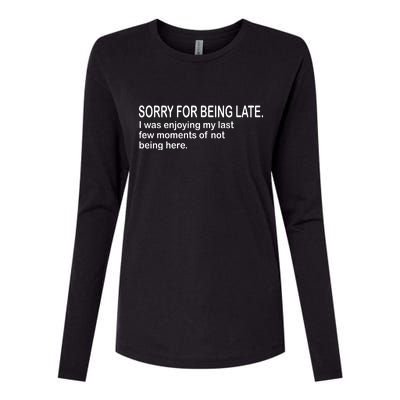 Sorry For Being Late Funny Sayings Womens Cotton Relaxed Long Sleeve T-Shirt