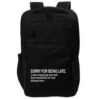 Sorry For Being Late Funny Sayings Impact Tech Backpack