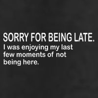 Sorry For Being Late Funny Sayings Beanie