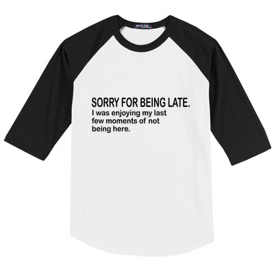 Sorry For Being Late Funny Sayings Baseball Sleeve Shirt