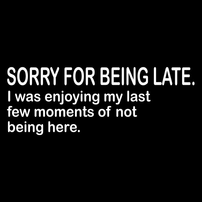 Sorry For Being Late Funny Sayings Cropped Pullover Crew