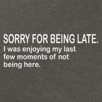 Sorry For Being Late Funny Sayings Cotton Canvas Backpack