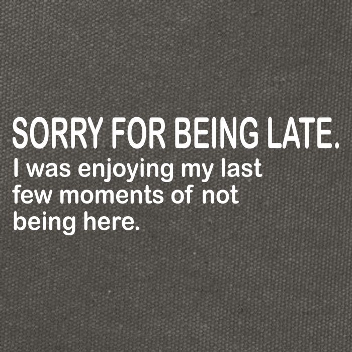 Sorry For Being Late Funny Sayings Cotton Canvas Backpack