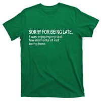 Sorry For Being Late Funny Sayings T-Shirt