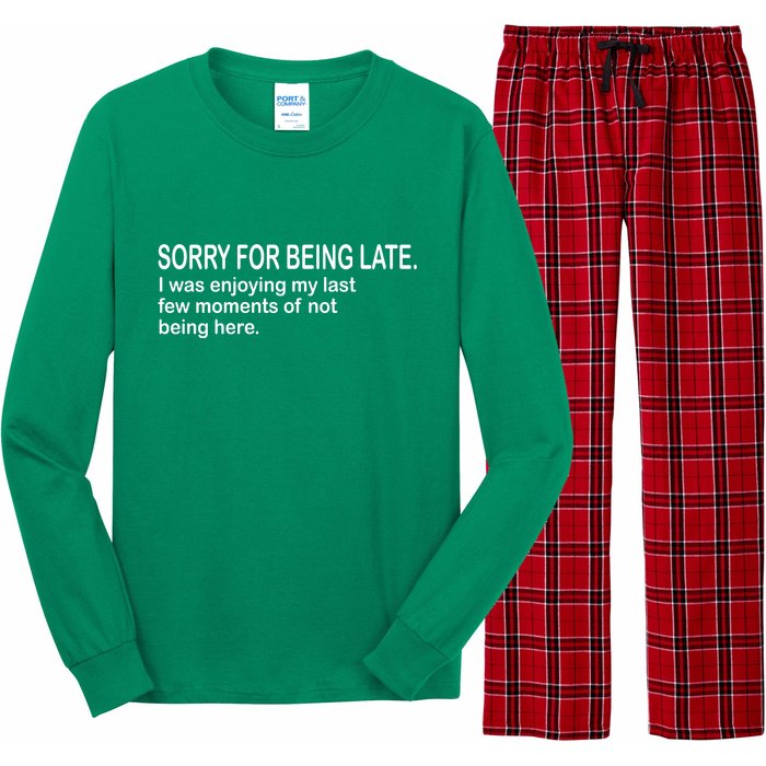 Sorry For Being Late Funny Sayings Long Sleeve Pajama Set