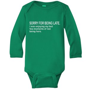 Sorry For Being Late Funny Sayings Baby Long Sleeve Bodysuit