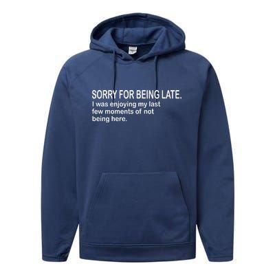 Sorry For Being Late Funny Sayings Performance Fleece Hoodie