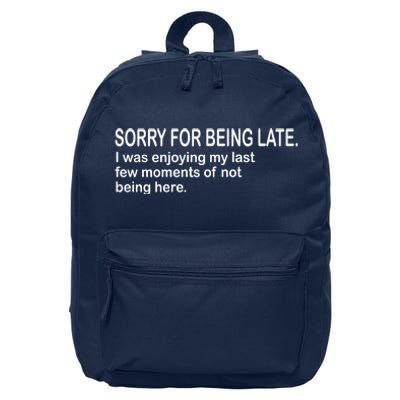 Sorry For Being Late Funny Sayings 16 in Basic Backpack