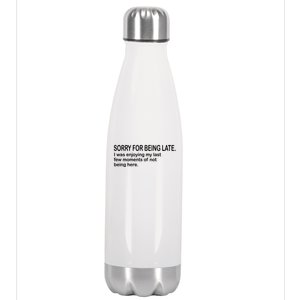 Sorry For Being Late Funny Sayings Stainless Steel Insulated Water Bottle