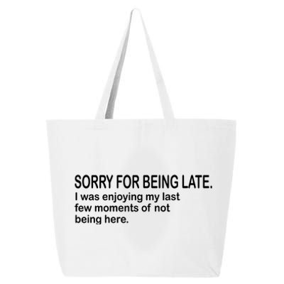 Sorry For Being Late Funny Sayings 25L Jumbo Tote