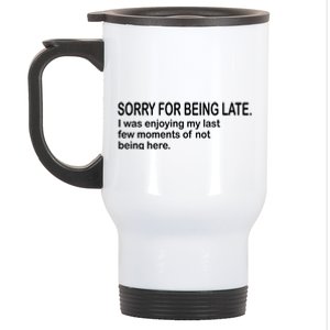 Sorry For Being Late Funny Sayings Stainless Steel Travel Mug