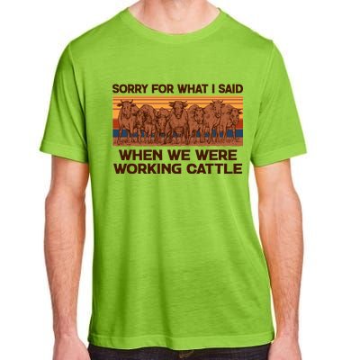 Sorry For What I Said When We Were Working Cattle Adult ChromaSoft Performance T-Shirt