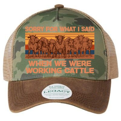 Sorry For What I Said When We Were Working Cattle Legacy Tie Dye Trucker Hat