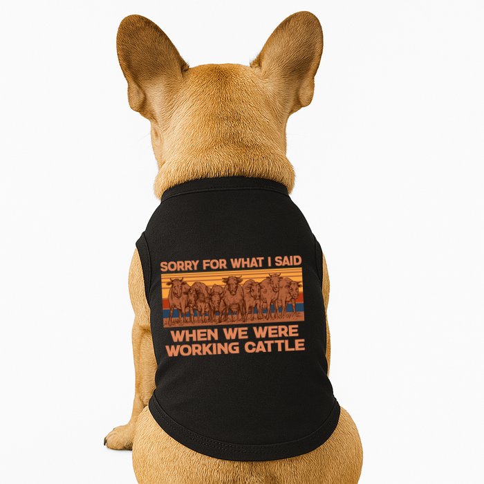 Sorry For What I Said When We Were Working Cattle Doggie Tank