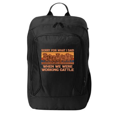 Sorry For What I Said When We Were Working Cattle City Backpack