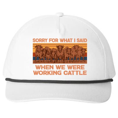 Sorry For What I Said When We Were Working Cattle Snapback Five-Panel Rope Hat