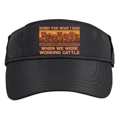 Sorry For What I Said When We Were Working Cattle Adult Drive Performance Visor