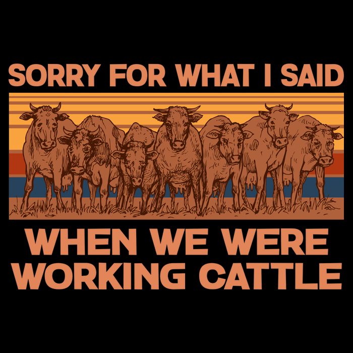 Sorry For What I Said When We Were Working Cattle Flat Bill Trucker Hat