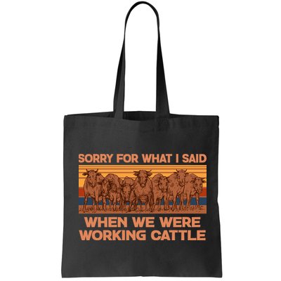 Sorry For What I Said When We Were Working Cattle Bag