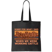 Sorry For What I Said When We Were Working Cattle Bag