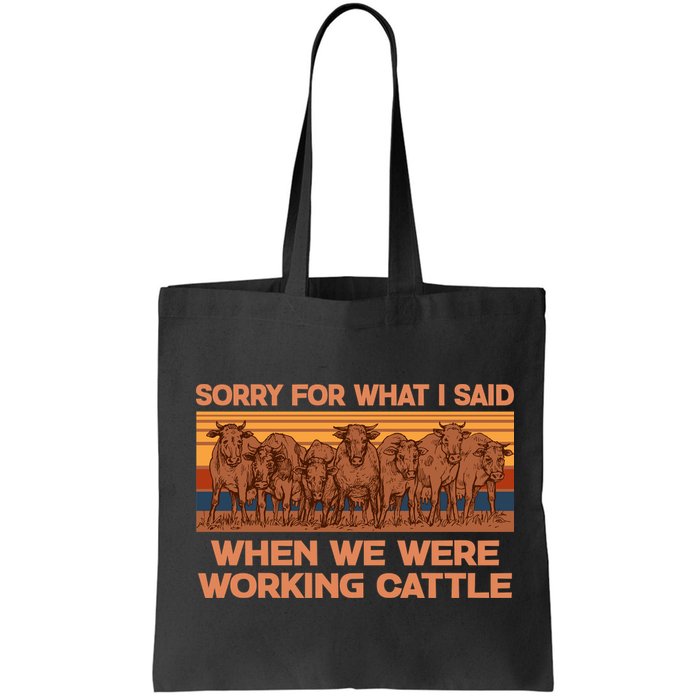 Sorry For What I Said When We Were Working Cattle Bag
