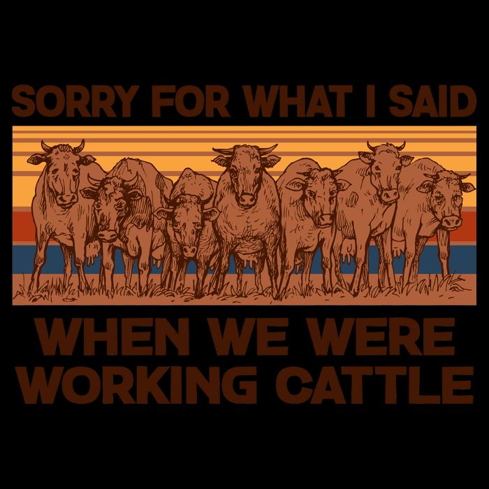 Sorry For What I Said When We Were Working Cattle 16oz Travel Tumbler