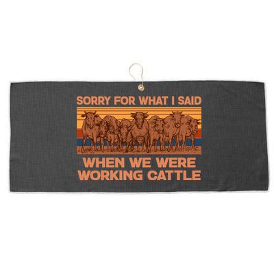 Sorry For What I Said When We Were Working Cattle Large Microfiber Waffle Golf Towel