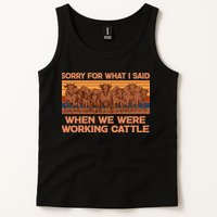 Sorry For What I Said When We Were Working Cattle Tank Top