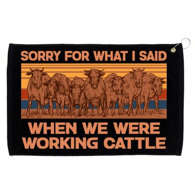 Sorry For What I Said When We Were Working Cattle Grommeted Golf Towel