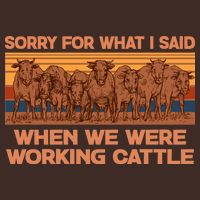 Sorry For What I Said When We Were Working Cattle Poster