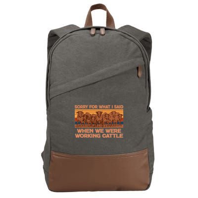 Sorry For What I Said When We Were Working Cattle Cotton Canvas Backpack