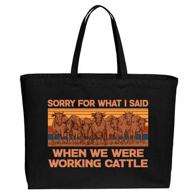 Sorry For What I Said When We Were Working Cattle Cotton Canvas Jumbo Tote