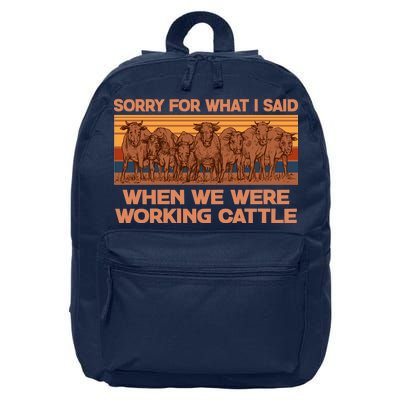 Sorry For What I Said When We Were Working Cattle 16 in Basic Backpack