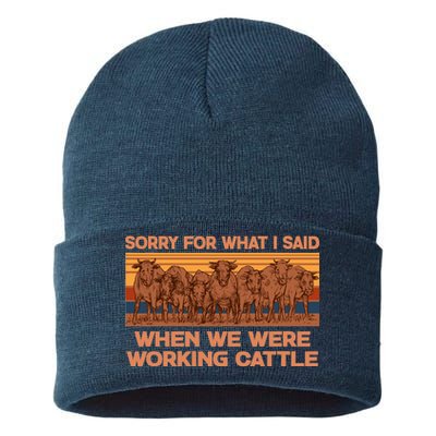 Sorry For What I Said When We Were Working Cattle Sustainable Knit Beanie