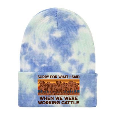 Sorry For What I Said When We Were Working Cattle Tie Dye 12in Knit Beanie