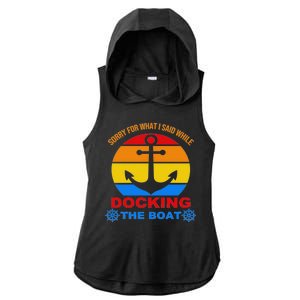 Sorry For What I Said While Docking The Boat Ladies PosiCharge Tri-Blend Wicking Draft Hoodie Tank