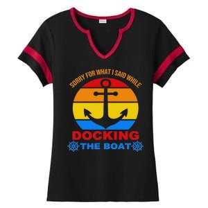 Sorry For What I Said While Docking The Boat Ladies Halftime Notch Neck Tee