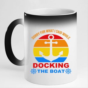 Sorry For What I Said While Docking The Boat 11oz Black Color Changing Mug