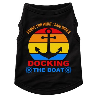 Sorry For What I Said While Docking The Boat Doggie Tank