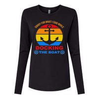 Sorry For What I Said While Docking The Boat Womens Cotton Relaxed Long Sleeve T-Shirt